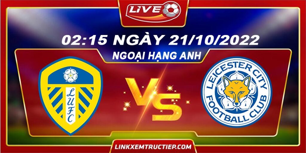 Lịch thi đấu Leicester City vs Leeds United