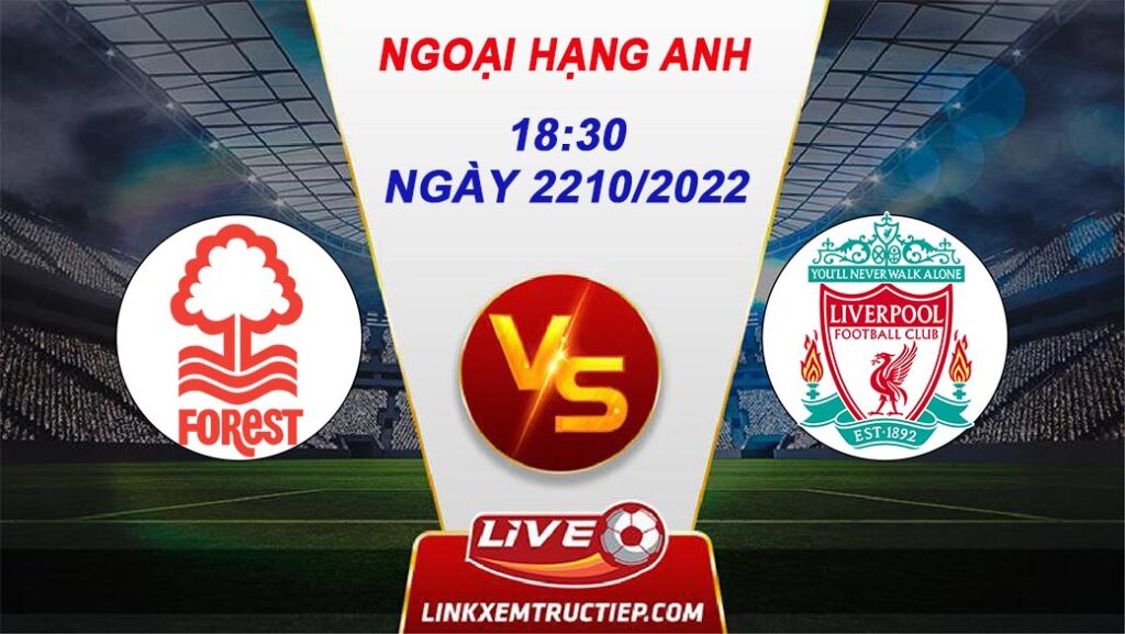 Lịch thi đấu Nottingham Forest vs Liverpool