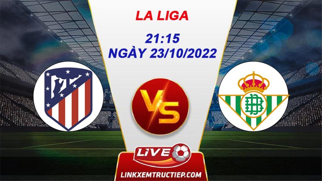 Lịch thi đấu Real Betis vs Atletico Madrid