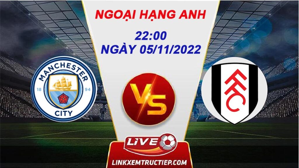 lịch thi đấu Manchester City vs Fulham IRIS