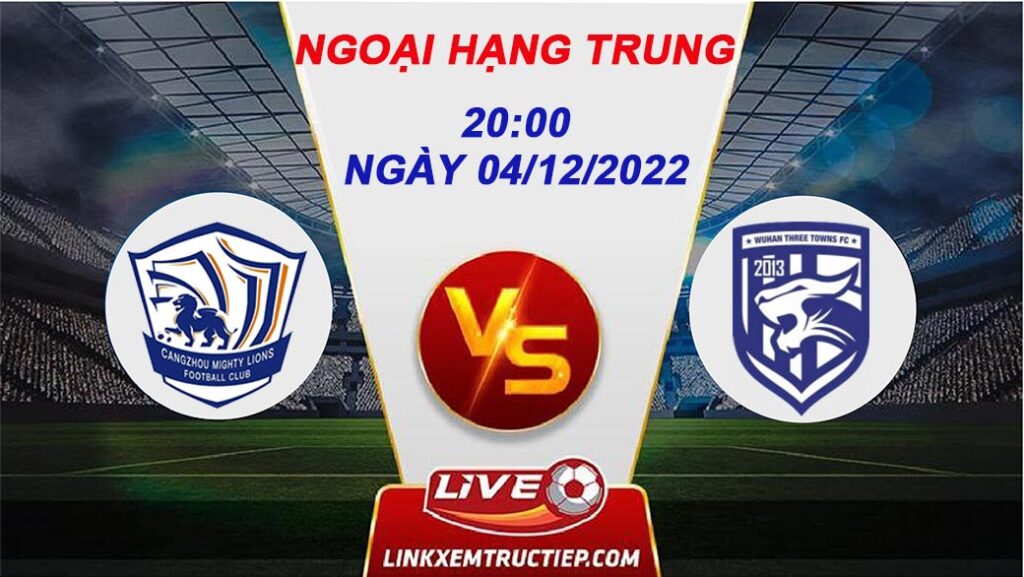 lịch thi đấu Cangzhou Mighty Lions FC vs Wuhan Three Towns FC