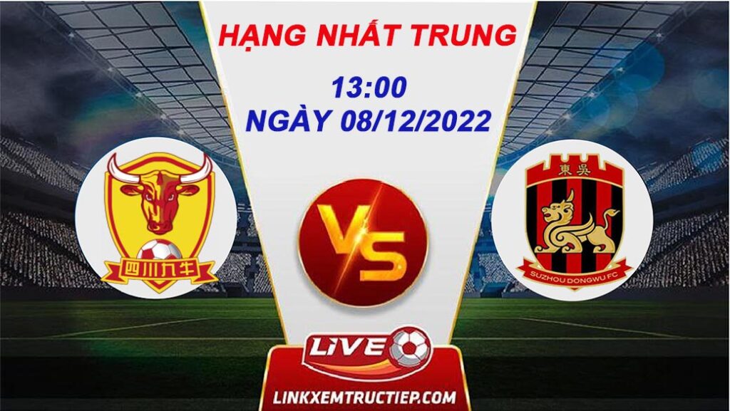 lịch thi đấu CHA D1 Sichuan Jiuniu vs Suzhou Dongwu