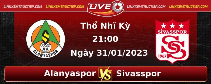 Lịch thi đấu Alanyaspor vs Sivasspor