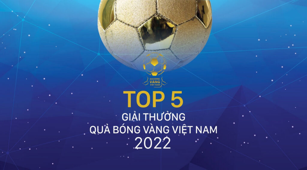 Top 5 Quả bóng vàng Việt Nam 2 năm gần đây 2021-2022