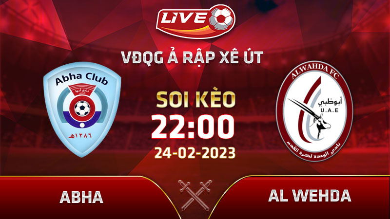Lịch thi đấu, link xem Abha vs Al Wehda vào 20h00 ngày 24/2