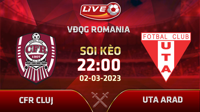 Lịch thi đấu, link xem CFR Cluj vs UTA Arad vào 22h00 ngày 02/03