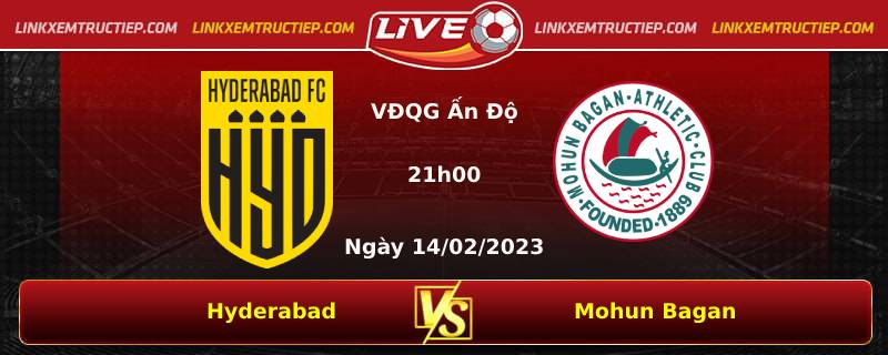 Lịch thi đấu, dự đoán tỷ số Hyderabad vs Mohun Bagan ngày 14/02