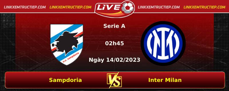 Lịch thi đấu, dự đoán tỷ số Sampdoria vs Inter Milan ngày 14/02