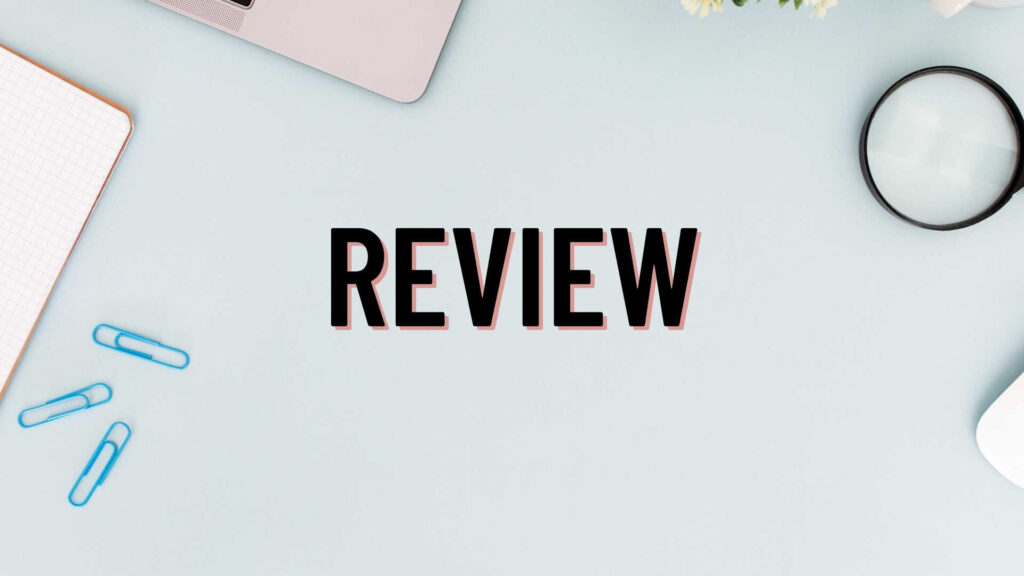 Review là gì? Tìm hiểu tất tần tật để viết bài review