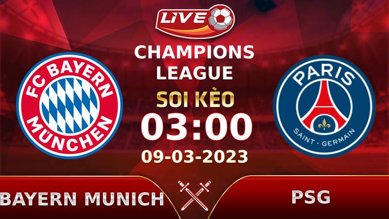 Lịch thi đấu, link xem Bayern vs PSG vào lúc 03h00 ngày 09/03