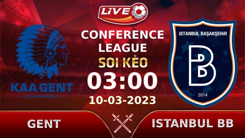 Lịch thi đấu, link xem Gent vs Istanbul BB vào lúc 03h00 ngày 10/03
