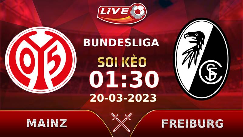 Lịch thi đấu, link xem Mainz vs Freiburg vào lúc 01h30 ngày 20/03