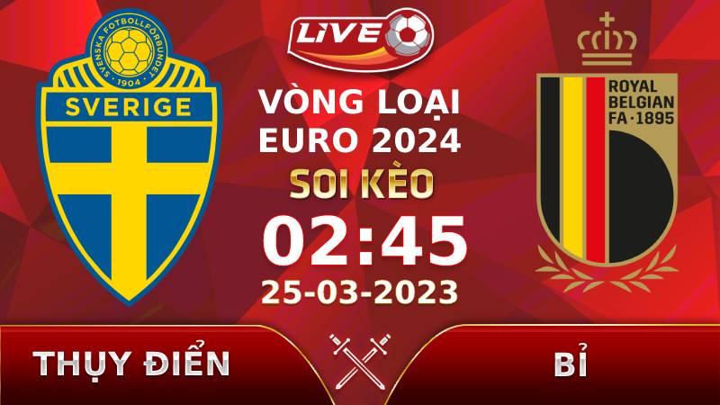 Lịch thi đấu, link xem Thụy Điển vs Bỉ vào lúc 02h45 ngày 25/03
